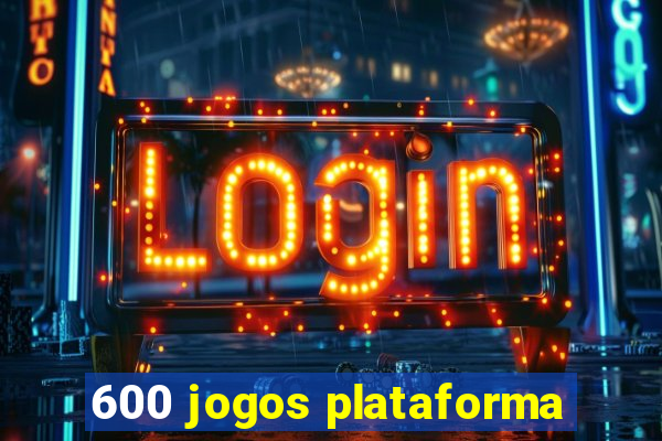 600 jogos plataforma